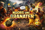 Noobs & Granaten